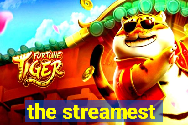 the streamest